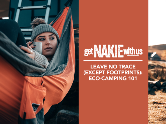 Leave no trace (except footprints): Eco-camping 101